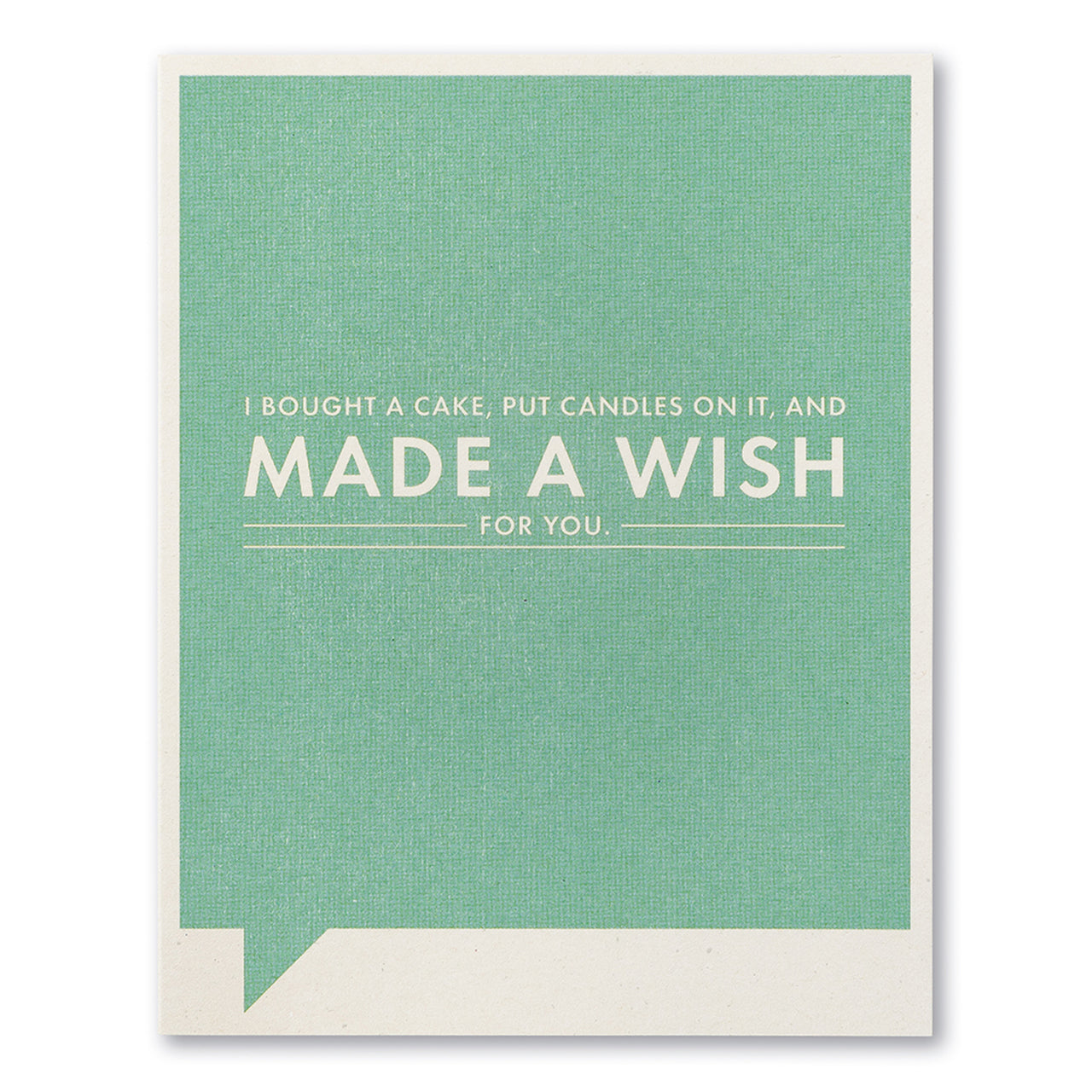 I bought a cake, put candles on it, and made a wish for you Birthday Card