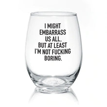 Load image into Gallery viewer, Wine Glass - With Sass!
