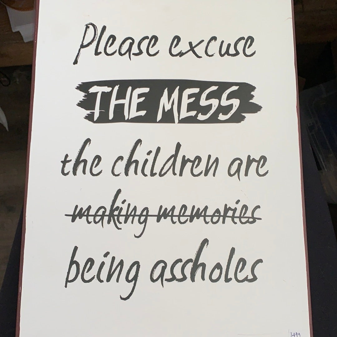 Please Excuse the Mess Sign