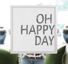 Load image into Gallery viewer, Oh Happy Day Sign
