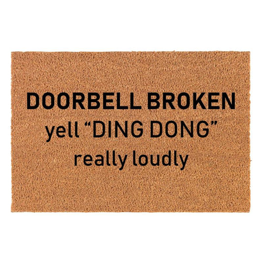 Doorbell broken yell ding dong really loudly.  Coir doormat