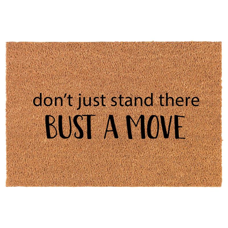 Don't just stand there bust a move - coir doormat