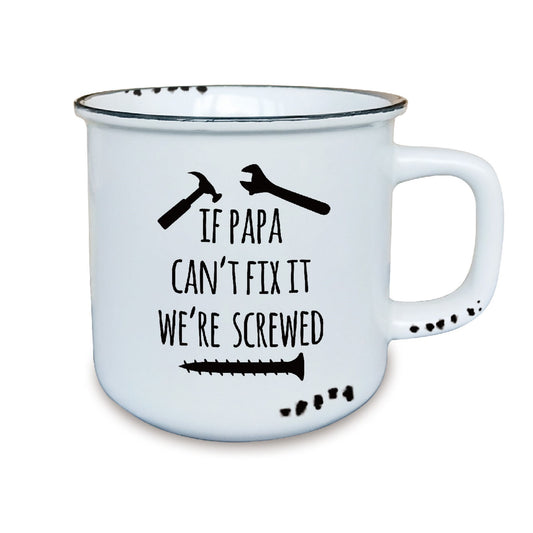 If Papa can’t fix it...We’re Screwed Mug