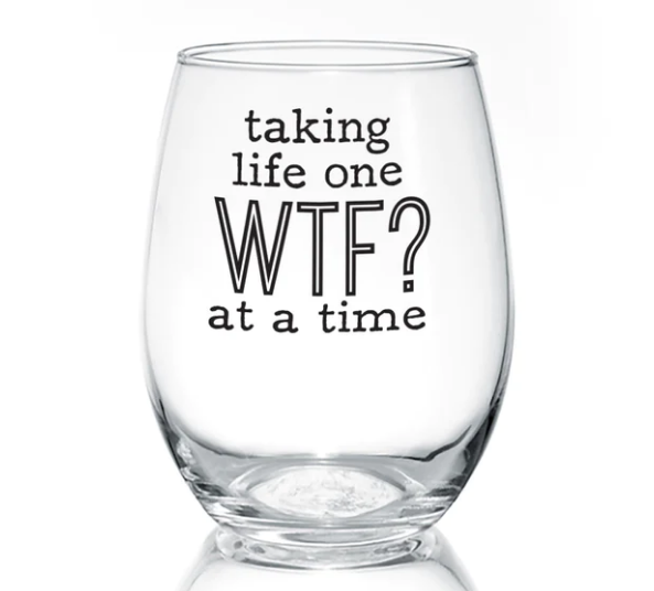 Wine Glass - With Sass!